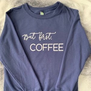 But First, Coffee Sweatshirt